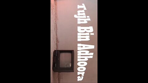 Tujh Bin Adhoora Full song soon