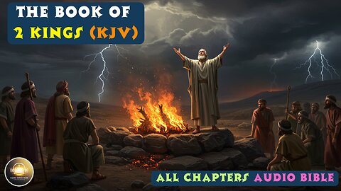 2 Kings - Full Chapter Audio Bible (KJV) | Complete Book of Second Kings | Audio Bible Hub Channel