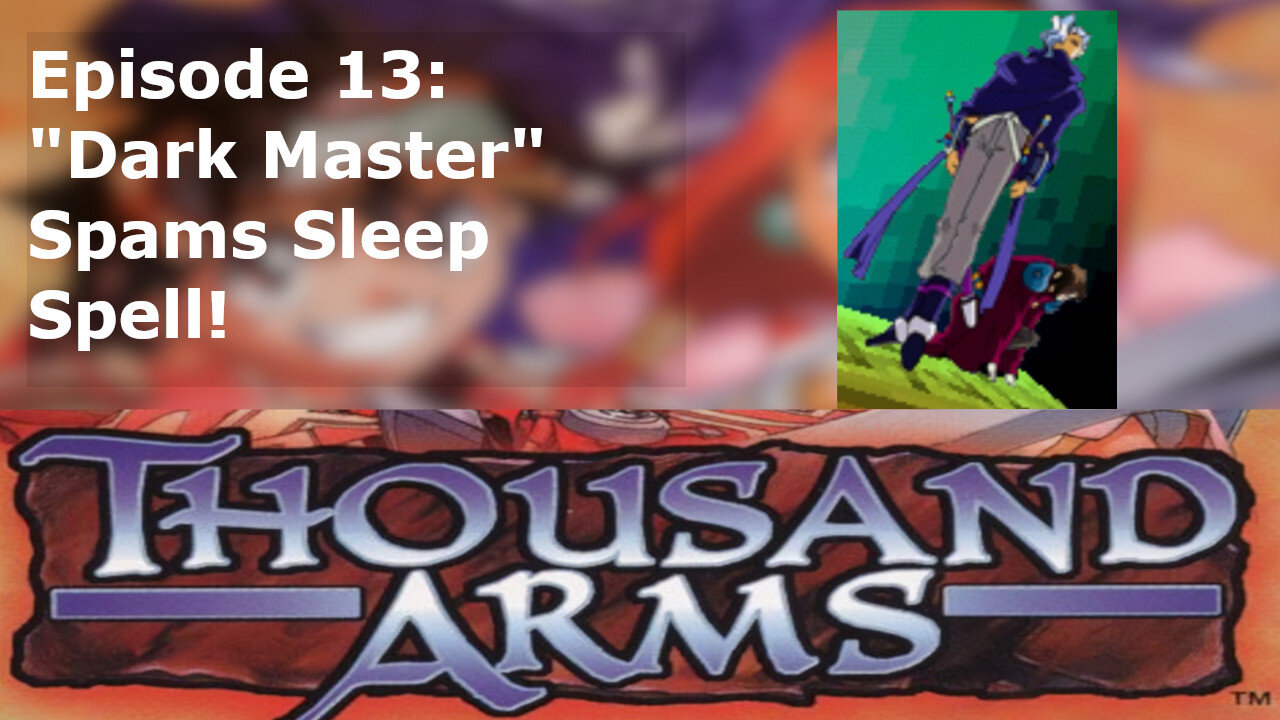 Episode 13: "Dark Master" Spams Sleep Spell!