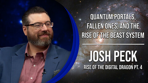 Quantum Portals, Fallen Ones, and the Rise of the Beast System | Rise of the Digital Dragon Pt. 4