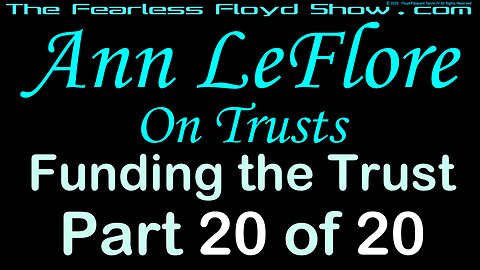 Ann LeFlore - On Trusts Part 20 of 20 - How to Fund your Trust