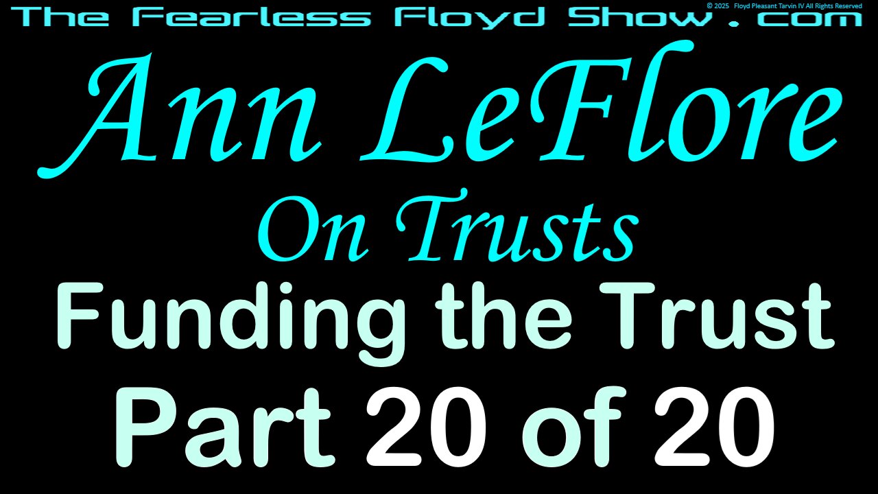 Ann LeFlore - On Trusts Part 20 of 20 - How to Fund your Trust