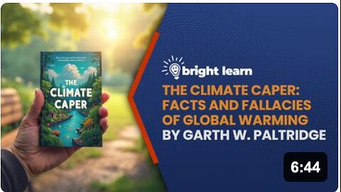BrightLearn - The Climate Caper: Facts and Fallacies of Global Warming by Garth Paltridge