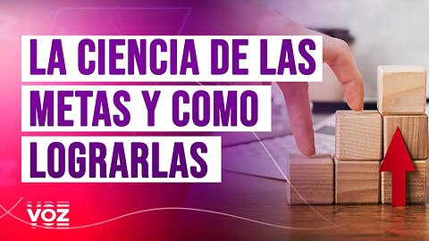 La Ciencia de las Metas y Como Lograrlas 