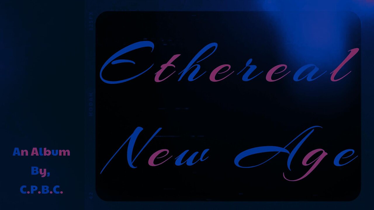 C.P.B.C. - Ethereal New Age (Full Album)
