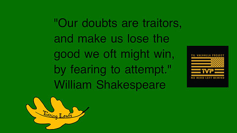 Our doubts are traitors ...
