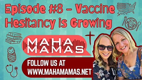 Ep #8 - Vaccine Hesitancy is Growing