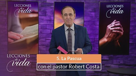 Lecciones de Vida - La Pascua