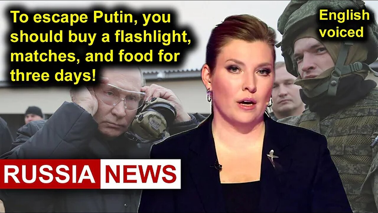 To escape Putin, you should buy a flashlight, matches, and food for three days!