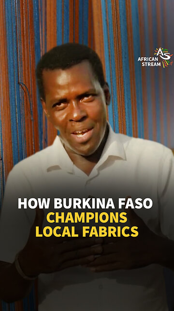HOW BURKINA FASO CHAMPIONS LOCAL FABRICS