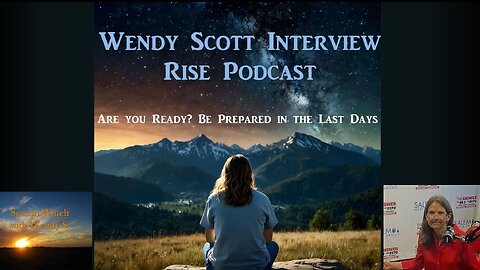 Wendy Scott Podcast Interview Rise Radio: Are You Ready? Be Prepared in the Last Days.