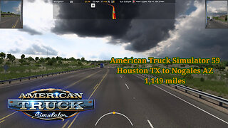 American Truck Simulator 59, Houston TX to Nogales AZ, 1,149 miles