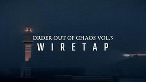 Order Out of Chaos 3: Wiretap (2022)