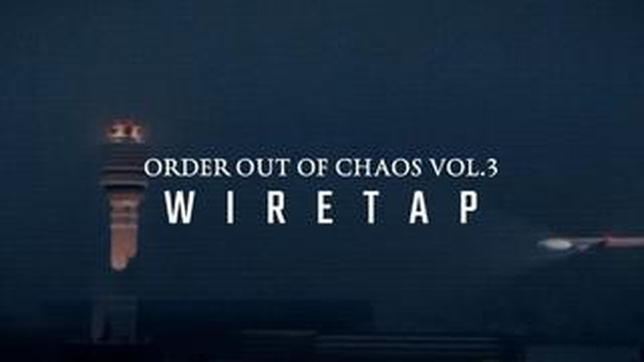 Order Out of Chaos 3: Wiretap (2022)