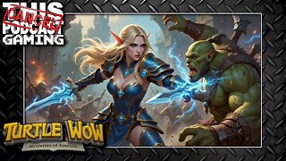 I Would Rather Set My Money On Fire Than Give it to Activision-Blizzard: Returning to TurtleWoW!