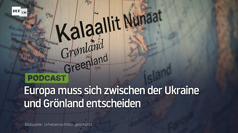 Europa muss sich zwischen der Ukraine und Grönland entscheiden