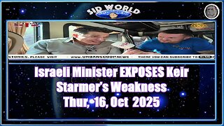 Israeli Minister EXPOSES Keir Starmer’s Weakness