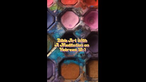 Bible Art & Meditation With Hebrews 12:1