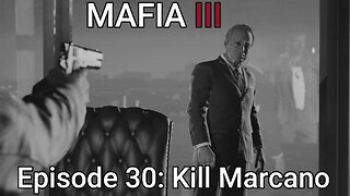 Mafia 3 Episode 30: Kill Marcano