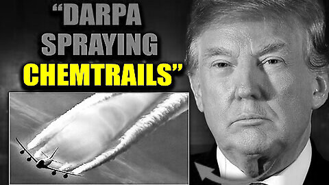 Trump's Chemtrails Task Force Exposes DARPA Plot to Murder 170 Million Americans