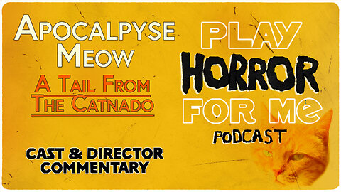 Apocalypse Meow: A Tail From the Catnado Commentary Track|Play Horror For Me Podcast