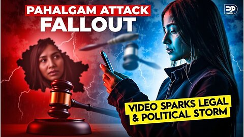 Pahalgam Attack Fallout: Ms. Panoli's Video Sparks Legal & Political Storm.