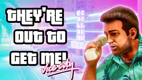 Everyone's Out to Get Tommy In Vice City....