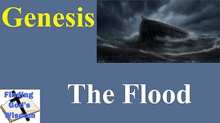 Genesis 7:17-24 - The Flood