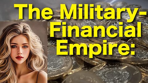 The Military-Financial Empire: Where Force Wears a Suit