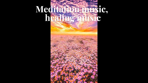 Meditation music, healing music
