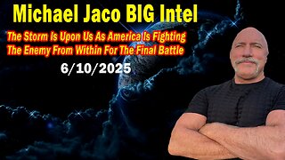 Michael Jaco BIG Intel June 10: "The Storm Is Upon Us As America Is Fighting The Enemy! Breaking News By Michael Jaco"