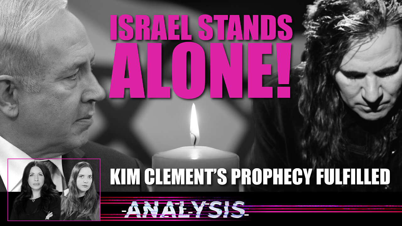Analysis: Israel Stands Alone: Kim Clement’s Prophecy Fulfilled
