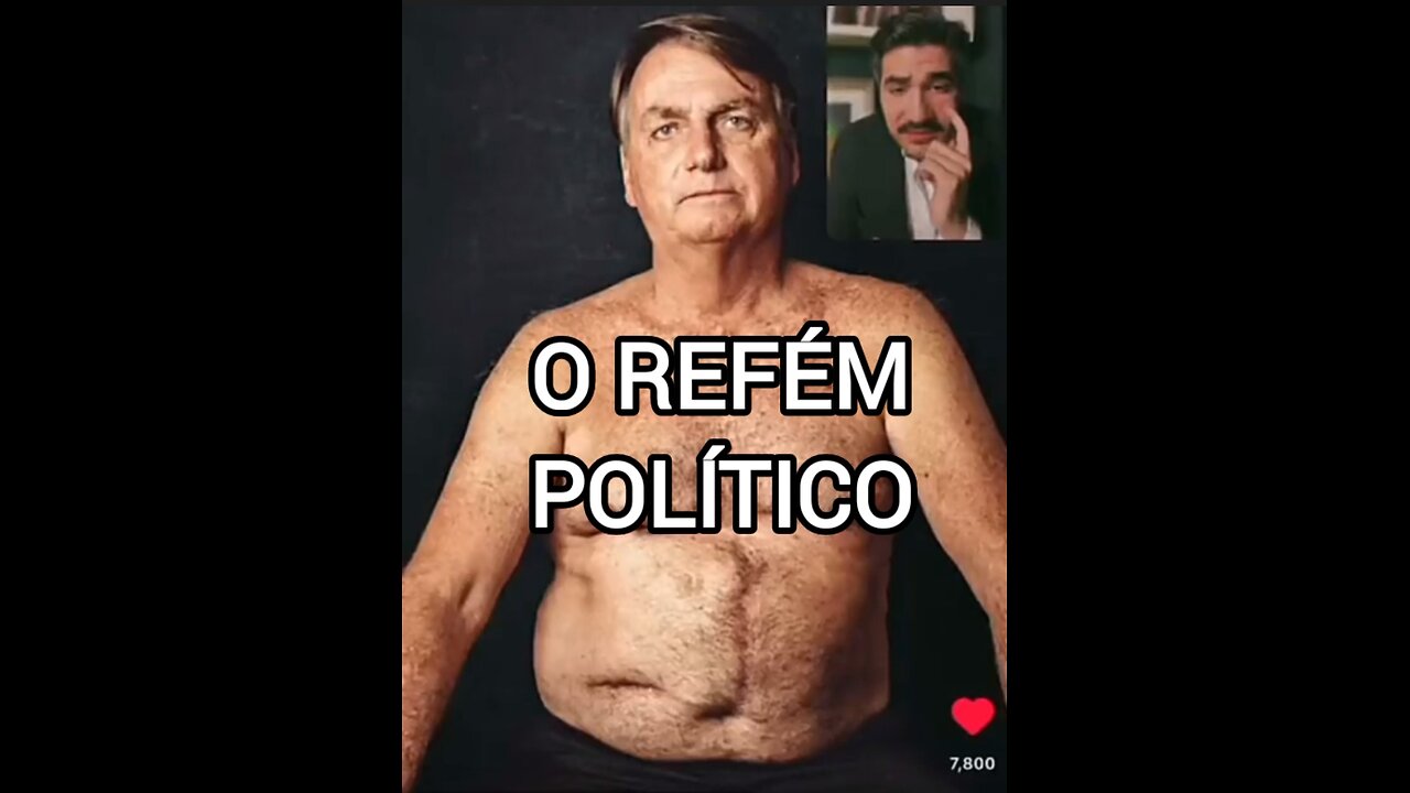 O REFÉM POLÍTICO DA DITADURA DO STF E DO LULOPETISMO.