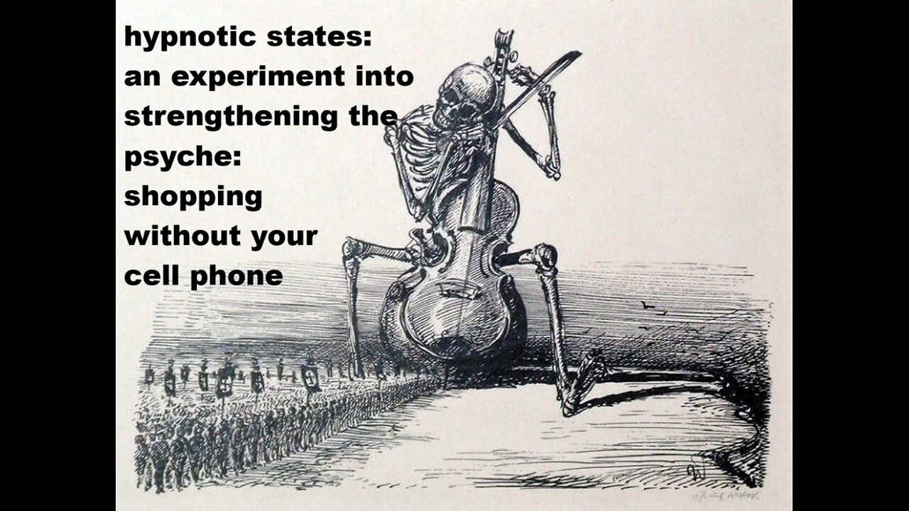 SURVIVALHYPNOTIC STATES? GO WITHOUT YOUR CELL PHONE: AN EXPERIMENT INTO STRENGTHENING THE PSYCHE