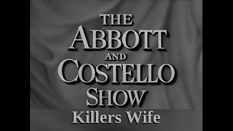 The Abbott and Costello Show - "Killer's Wife"