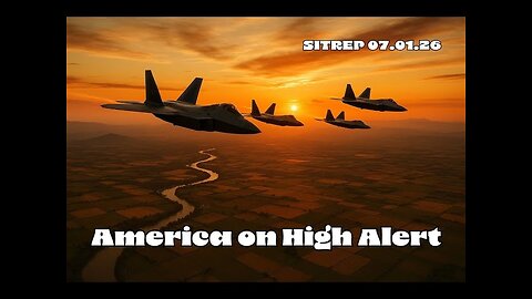 America on High Alert - SITREP 07.01.25