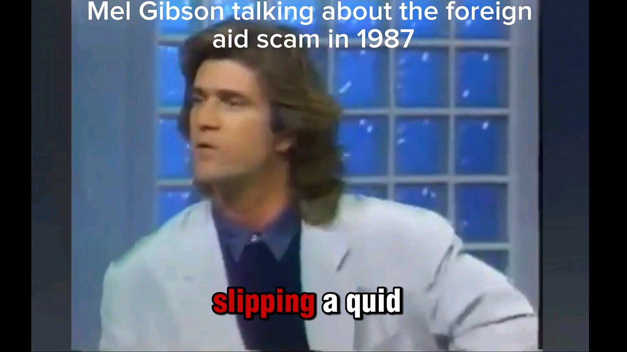 Mel Gibson Talking About the Foreign Aid Scam