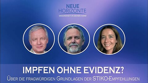 5.7.25🇩🇪🇦🇹🇨🇭NUOVISO🎇👉🇪🇺NEUE HORIZONTE🇪🇺👈🗽"IMPFEN OHNE EVIDENZ?"