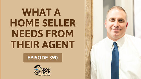 What a Home Seller Needs From Their Realtor | Ep. 390 AskJasonGelios Show