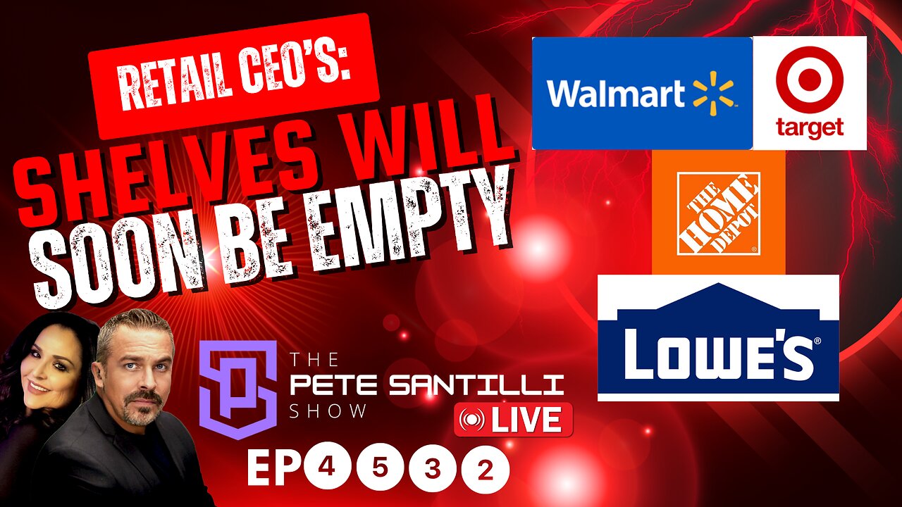 Retail CEO’s Warn:“Shelves Could Soon Be Empty”(Cuz They Only Sell Cheap Chinese Crap) [EP 4532-8AM]
