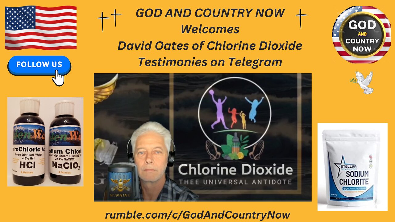 GOD AND COUNTRY NOW Welcomes David Oates of Chlorine Dioxide Testimonies on Telegram