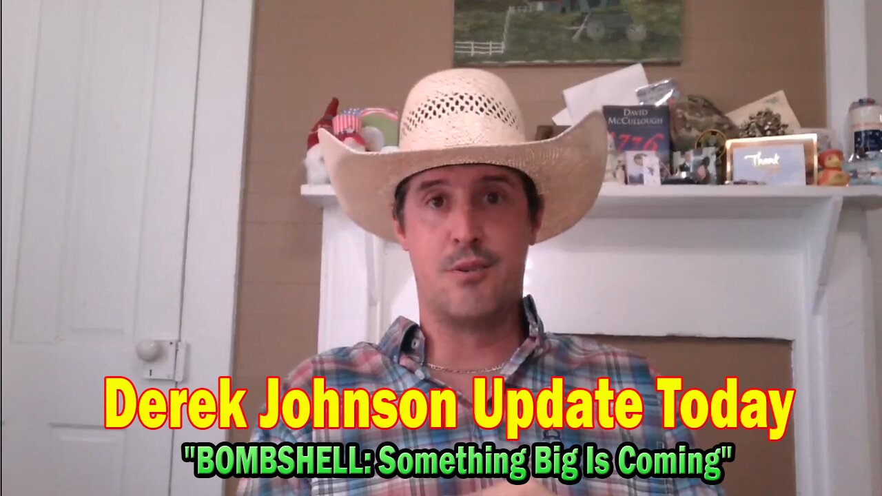 Derek Johnson Update Today July 21: "BOMBSHELL: Something Big Is Coming"