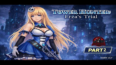 "Tower Hunter: Erza’s Trial – Part 2 | Into the Dark Tower | Dark Uly"
