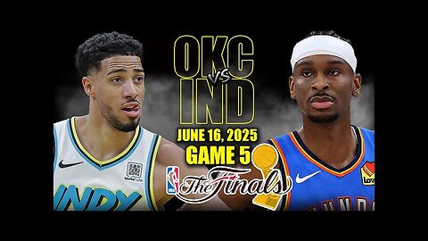 Oklahoma City Thunder vs Indiana Pacers Full Game 5 Highlights - June 16, 2025 | 2025 NBA Finals