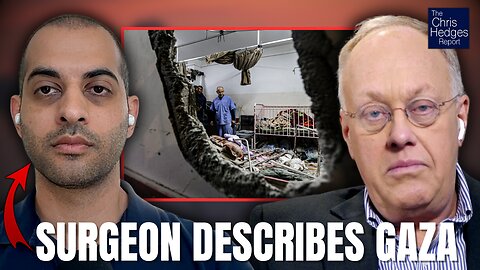 Israel’s Eradication of Gaza’s Healthcare System (w/ Dr. Feroze Sidhwa) | The Chris Hedges Report