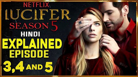 Lucifer Season 5 Ending Explained - Netflix Lucifer Season 5 Episode 3,4 and 5 Explained In Hindi