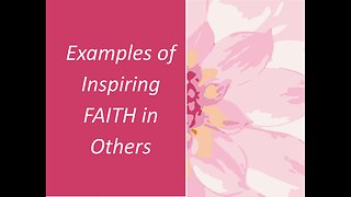 May 27 (Year 4) Examples of Inspiring FAITH (in other people) - Tiffany Root & Kirk VandeGuchte