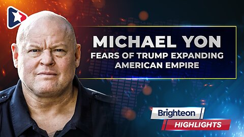 Fears of Trump Expanding American Empire with Michael Yon