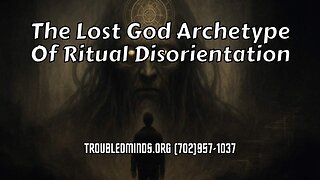 The Lost God Archetype - Of Ritual Disorientation