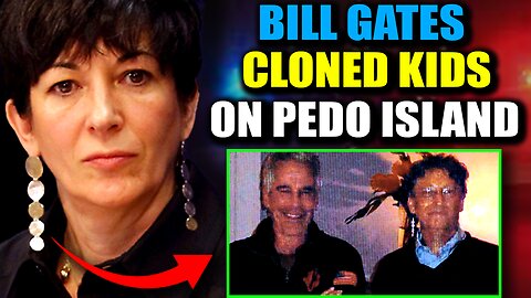 Ghislaine Maxwell Drops Bomb: 'Bill Gates Cloned Thousands of Babies on Epstein Island'
